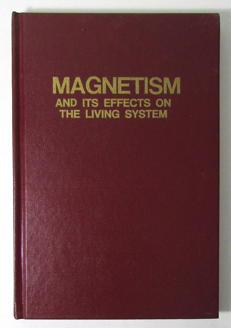 Magnetism and its Effects on the Living System (An ExpositionUniversity Book),New