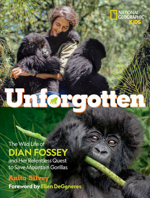 Unforgotten: The Wild Life of Dian Fossey and Her Relentless Quest to Save Mountain Gorillas,Used