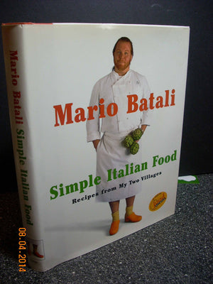 Mario Batali Simple Italian Food: Recipes From My Two Villages-new