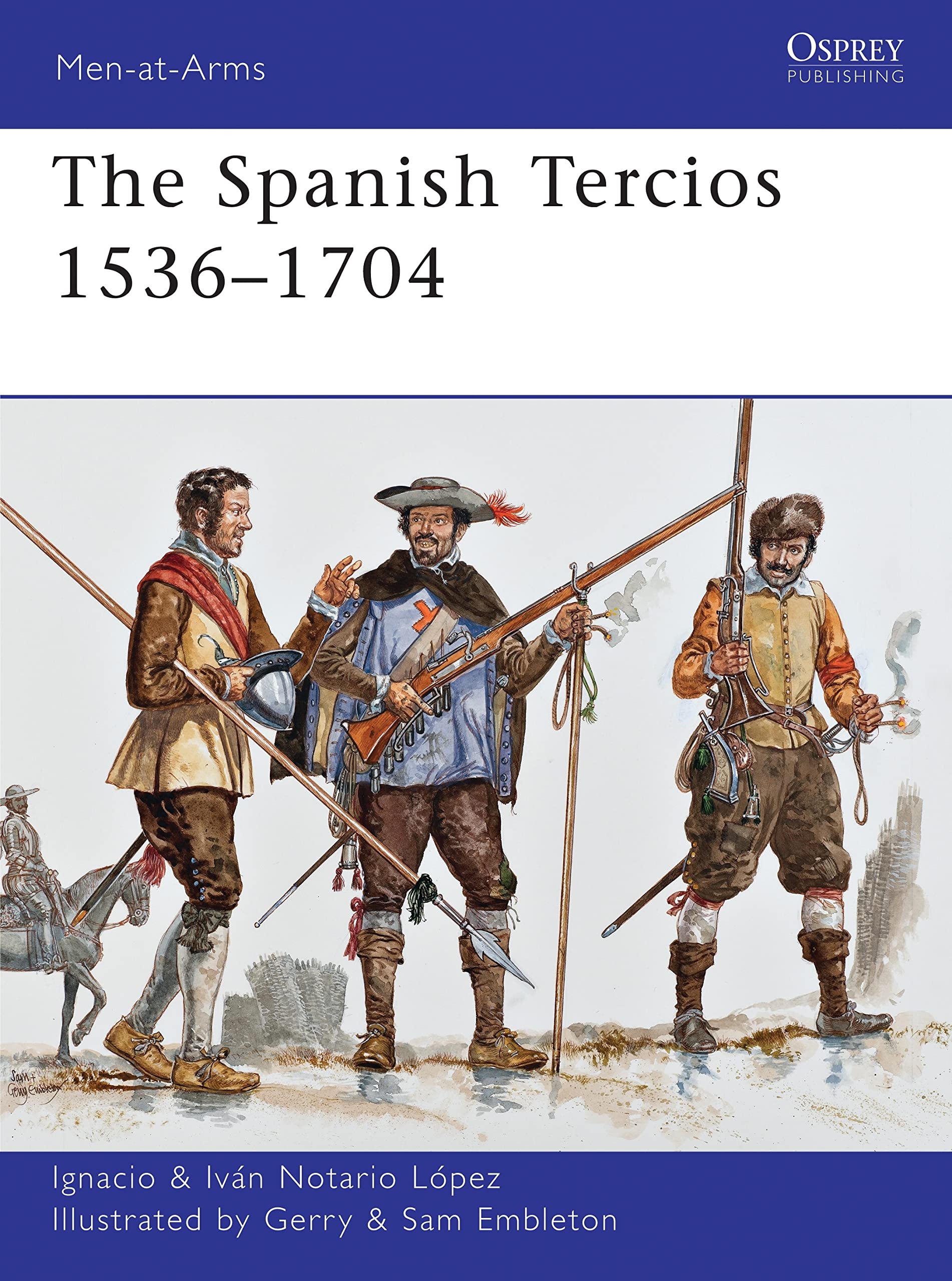 The Spanish Tercios 15361704 (MenatArms, Book 481) (MenatArms, 481),Used