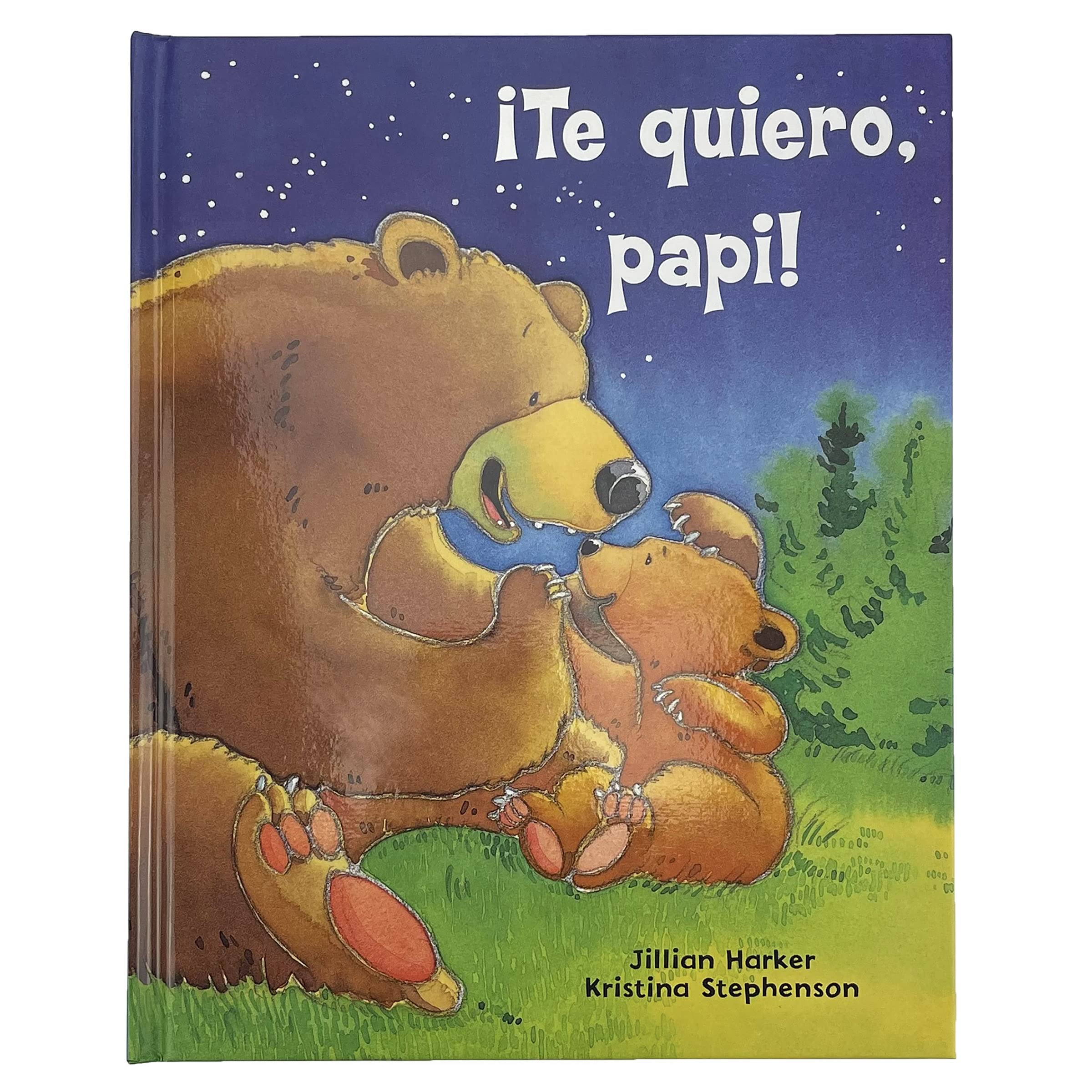 Te Quiero, Papi! / I Love You, Daddy: A Tale Of Encouragement And Parental Love Between A Father And His Child, Picture Book (Sp