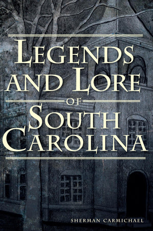 Legends And Lore Of South Carolina,Used