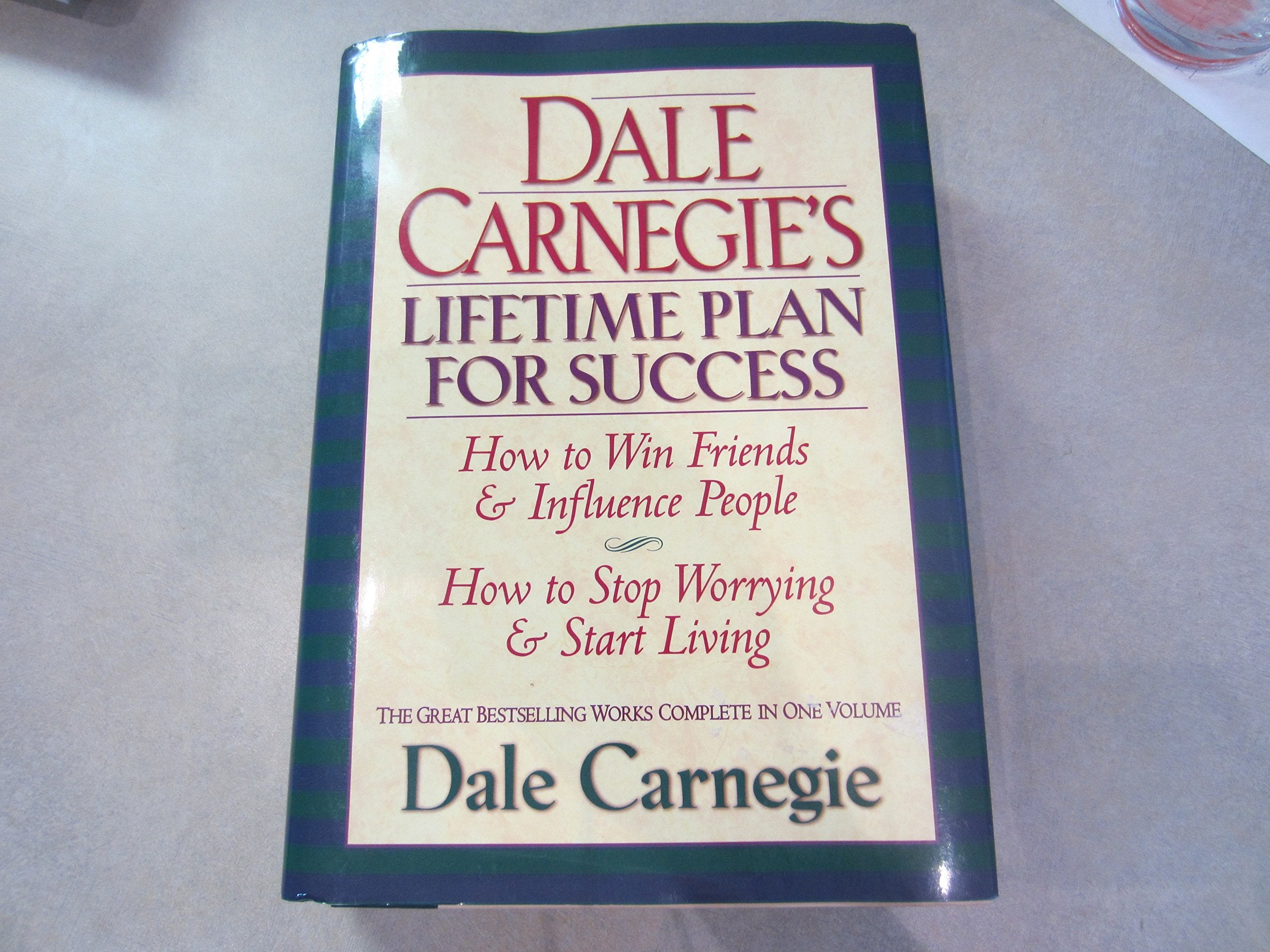Dale Carnegie's Lifetime Plan for Success: The Great Bestselling Works Complete In One Volume,Used