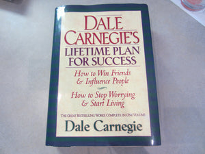 Dale Carnegie's Lifetime Plan for Success: The Great Bestselling Works Complete In One Volume,Used