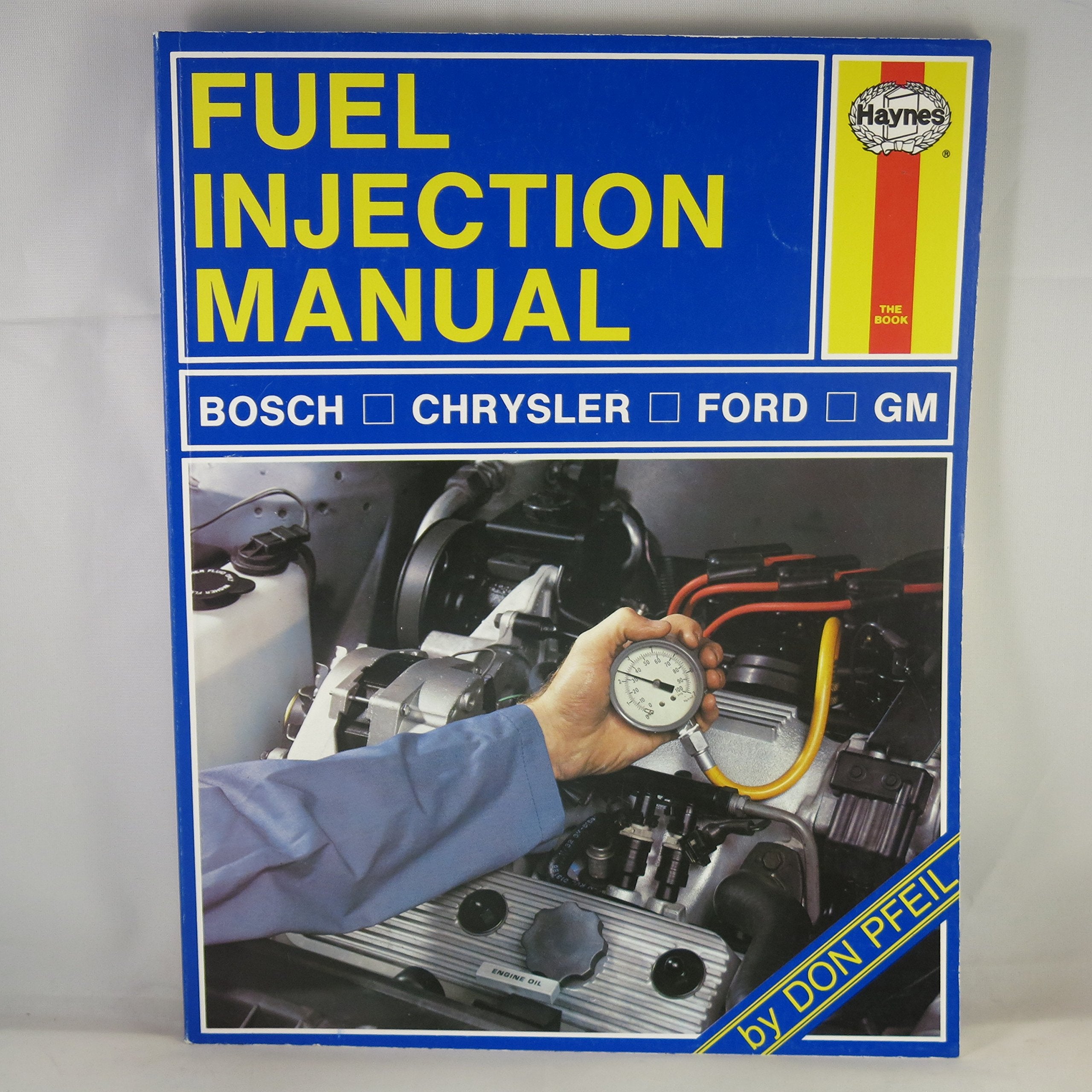 The Haynes Fuel Injection Manual : The Haynes Workshop Manual For Automotive Fuel Injection Systems 1978 Through 1985 (Haynes Au,Used