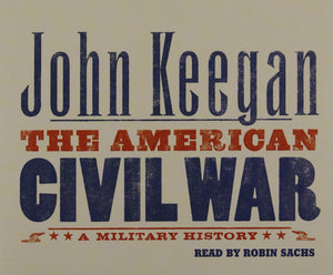 The American Civil War: A Military History