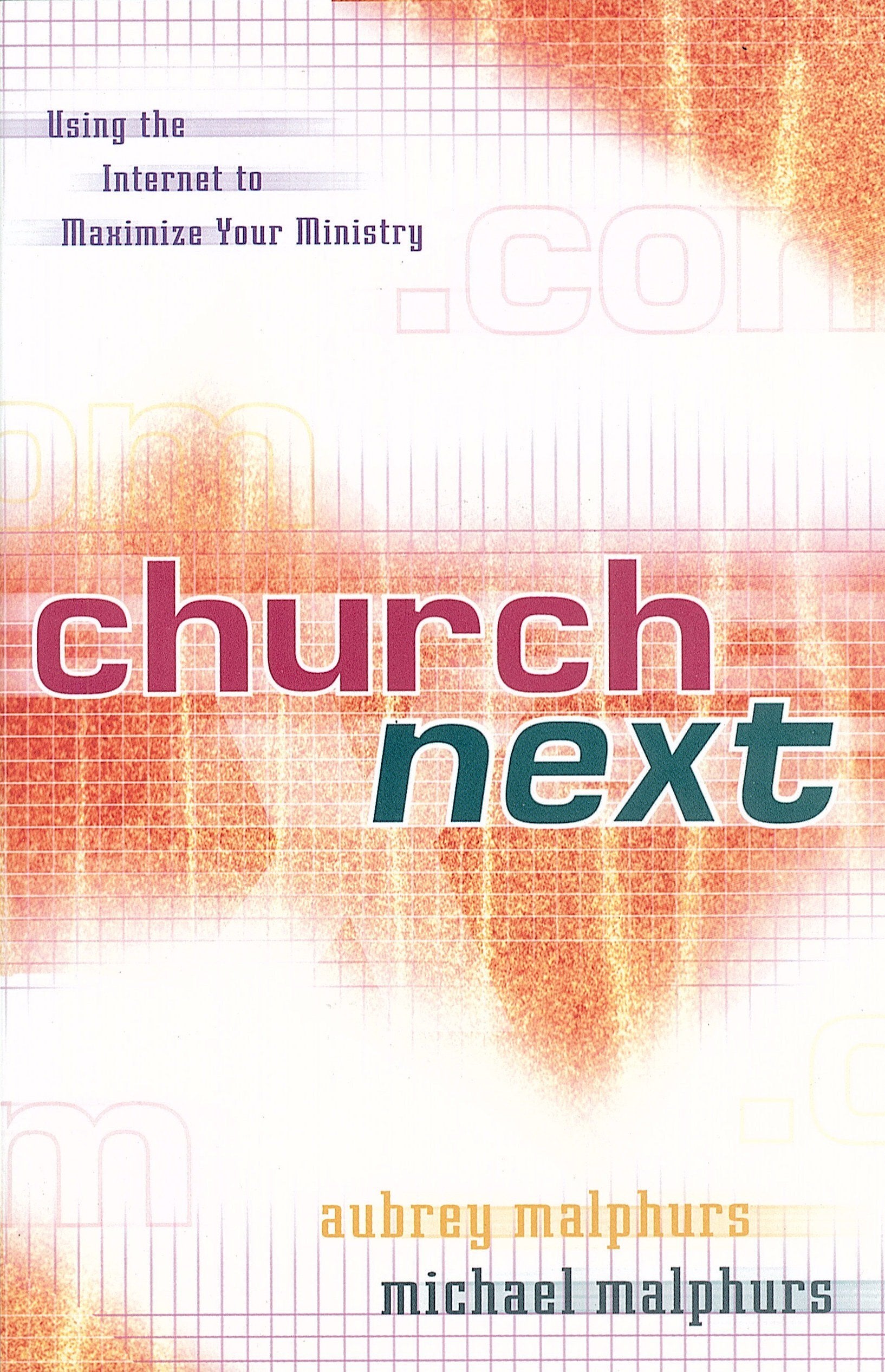 Church Next: Using the Internet to Maximize Your Ministry,Used