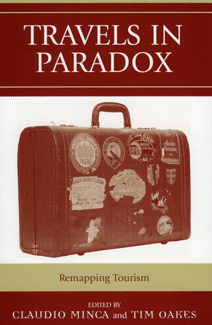 Travels in Paradox: Remapping Tourism,New