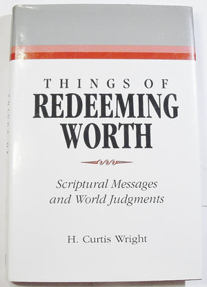 Things of Redeeming Worth: Scriptural Messages and World Judgements (Religious Studies Center Specialized Monograph Series, V. 1,Used