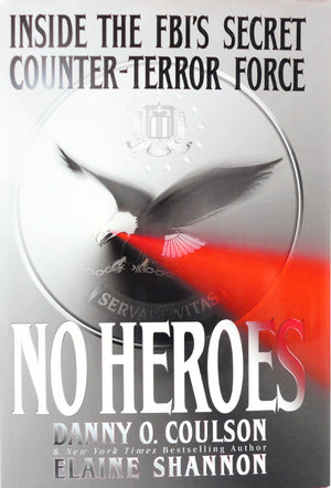 No Heroes: Inside The Fbi'S Secret Counterterror Force-used