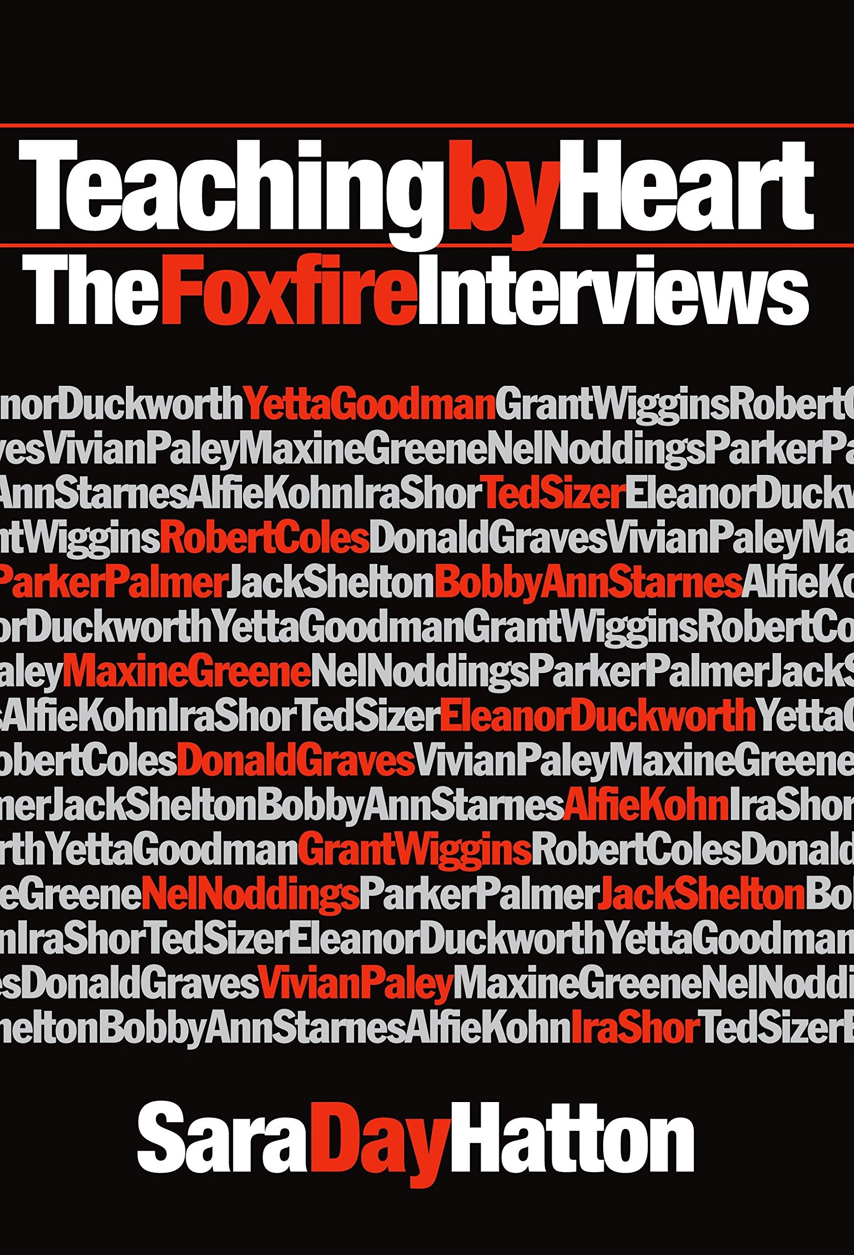 Teaching By Heart: The Foxfire Interviews,Used