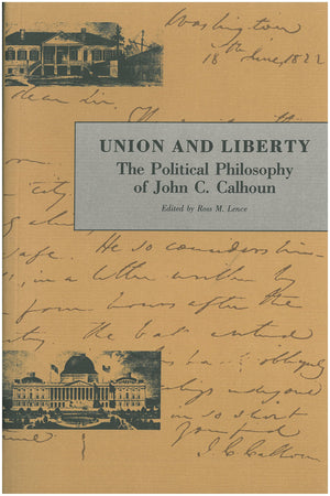 Union And Liberty: The Political Philosphy of John C. Calhoun,Used