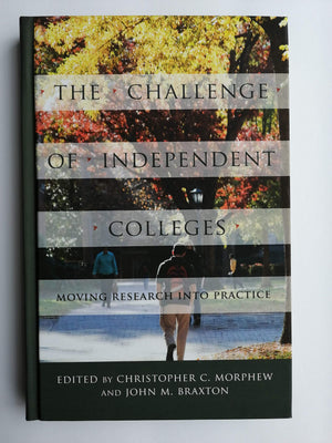 The Challenge of Independent Colleges: Moving Research into Practice,Used