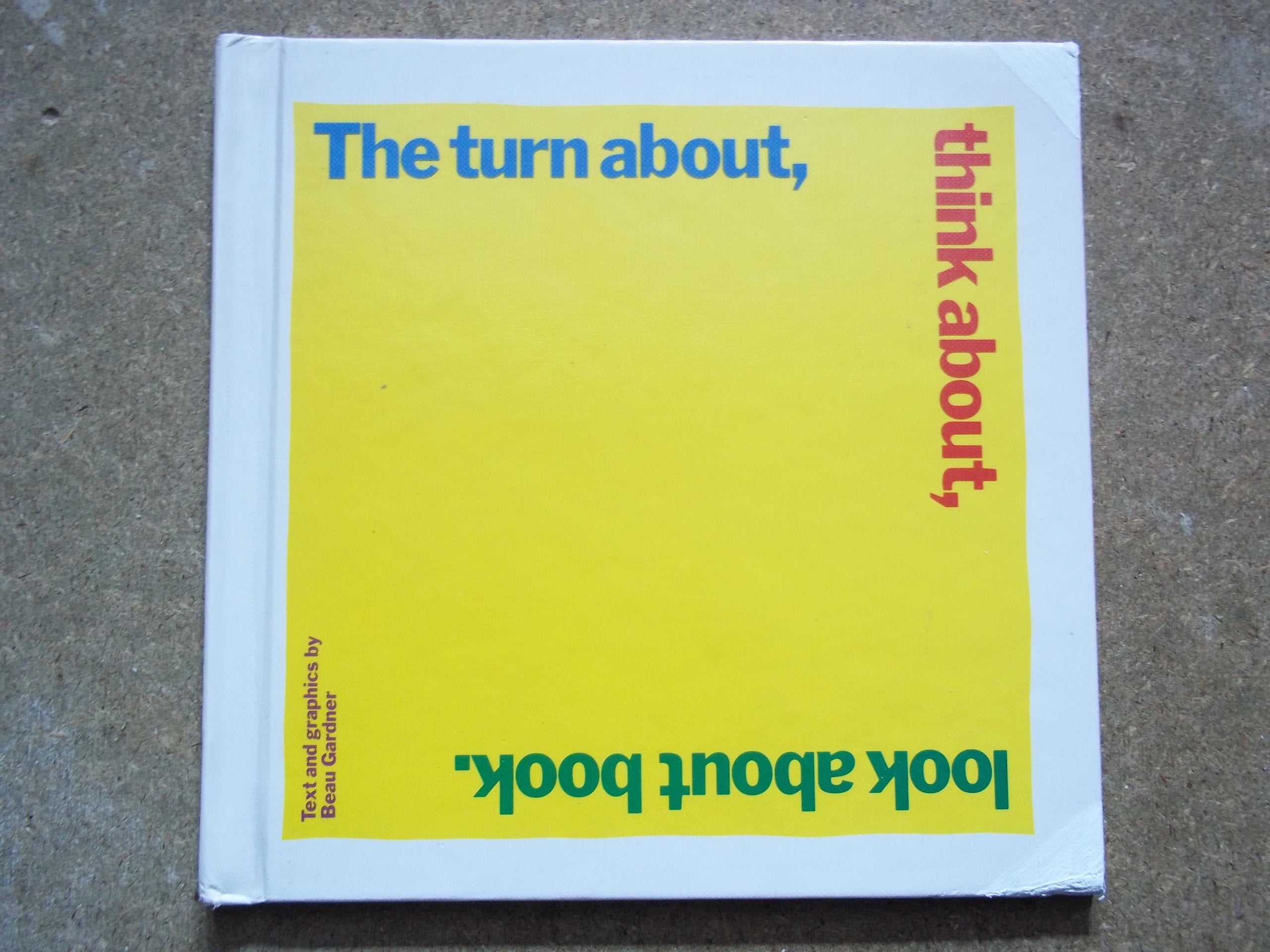 The Turn About, Think About, Look About Book: Text and Graphics,Used