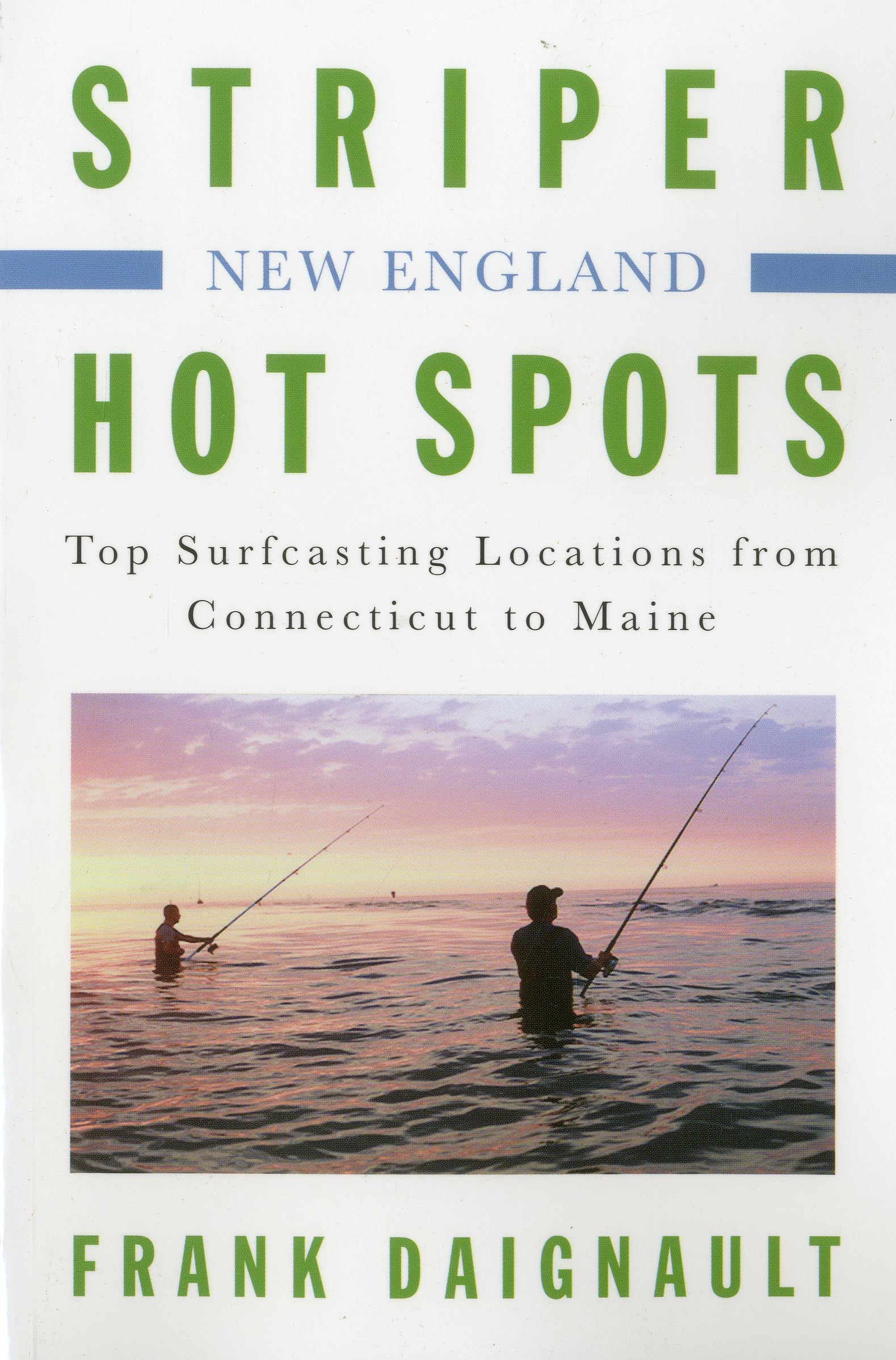 Striper Hot SpotsNew England: Top Surfcasting Locations from Rhode Island to Maine,Used