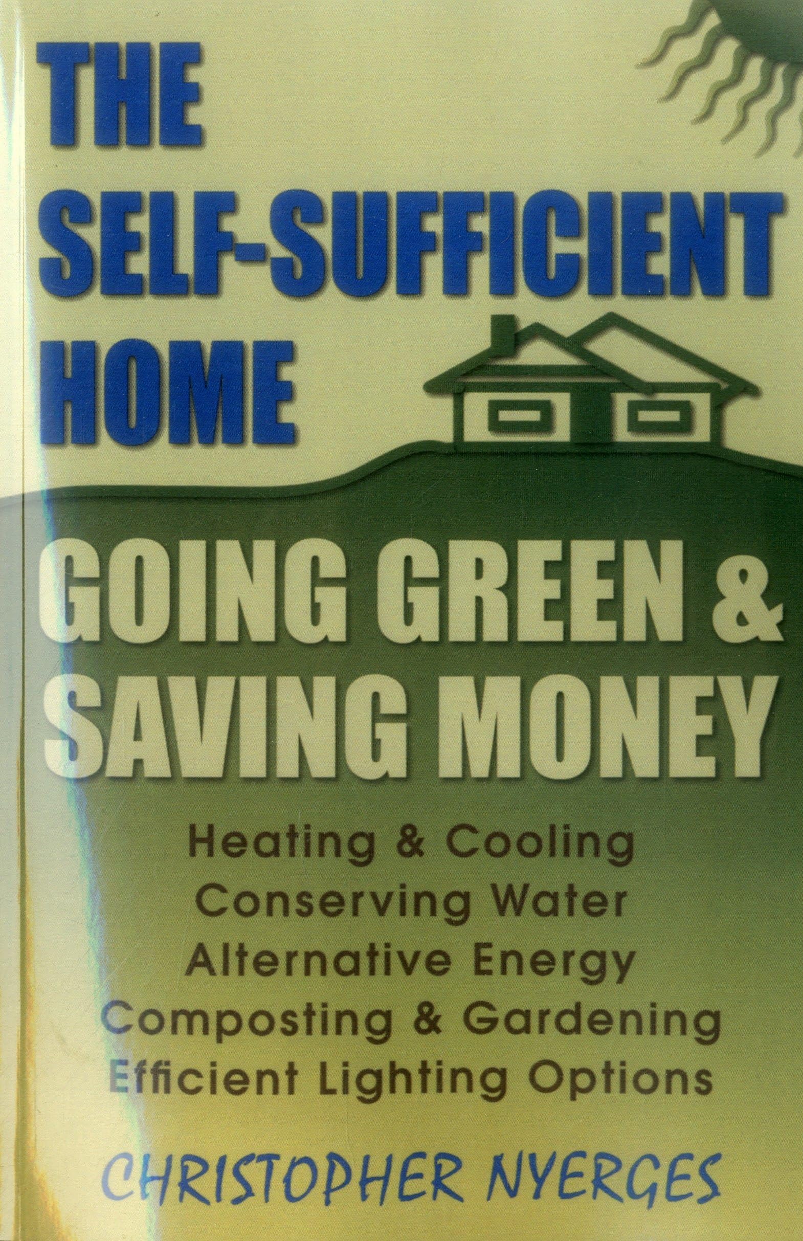 The Selfsufficient Home: Going Green And Saving Money,Used