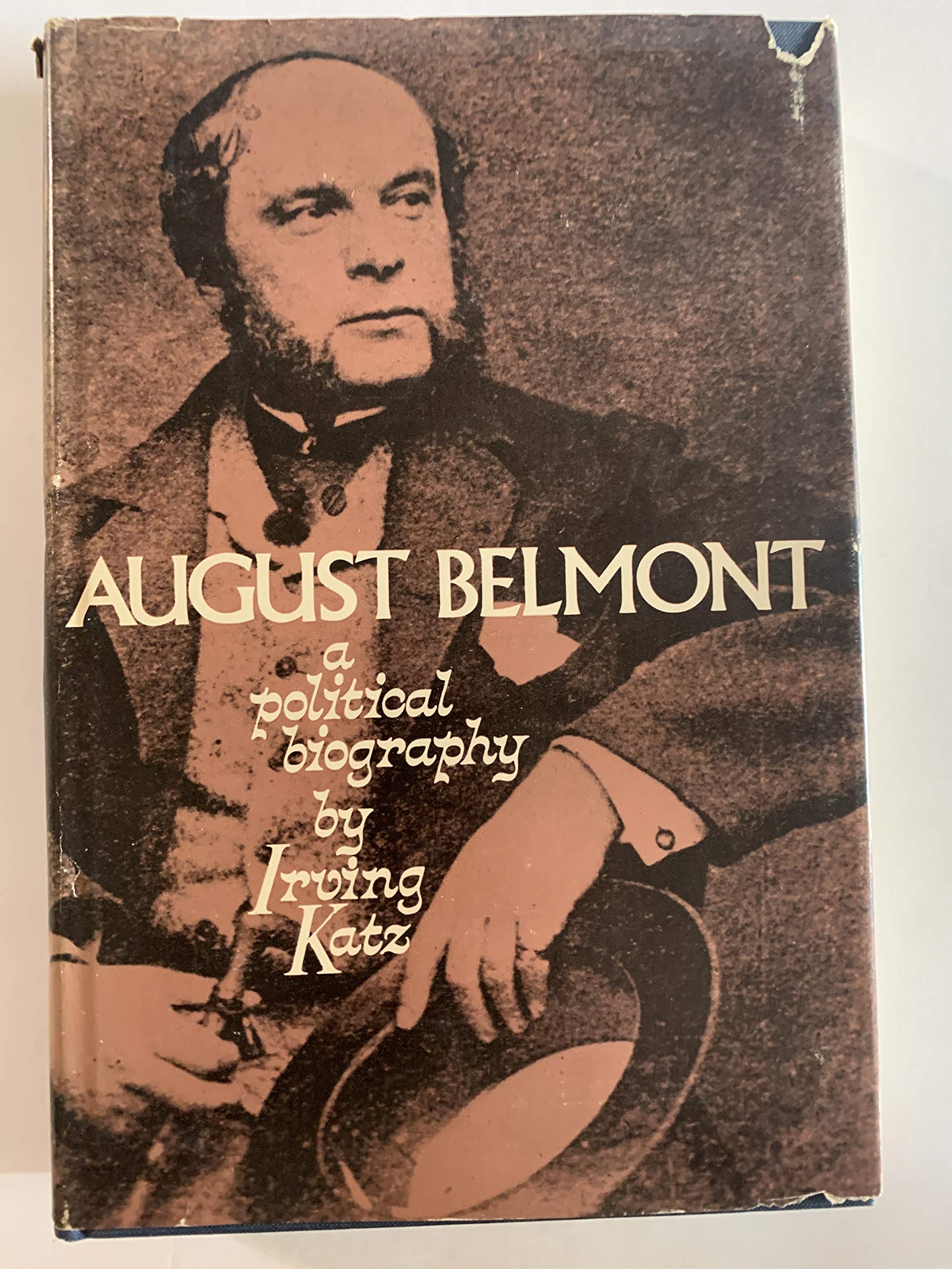 August Belmont: A Political Biography,Used