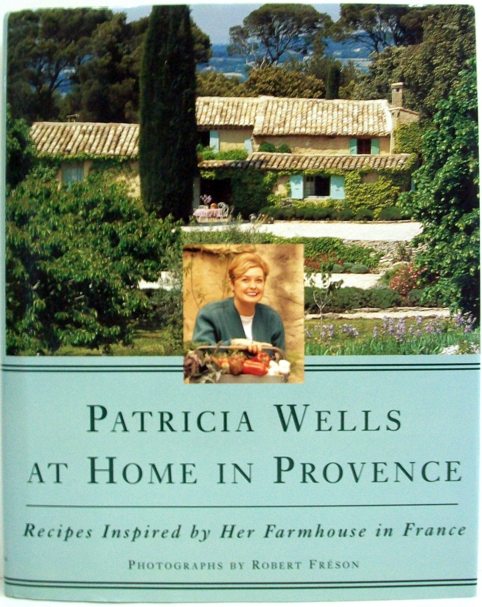 Patricia Wells at Home in Provence: Recipes Inspired By Her Farmhouse In France,Used