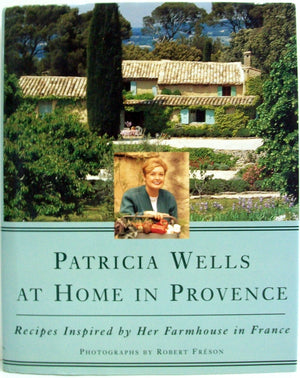 Patricia Wells at Home in Provence: Recipes Inspired By Her Farmhouse In France,Used