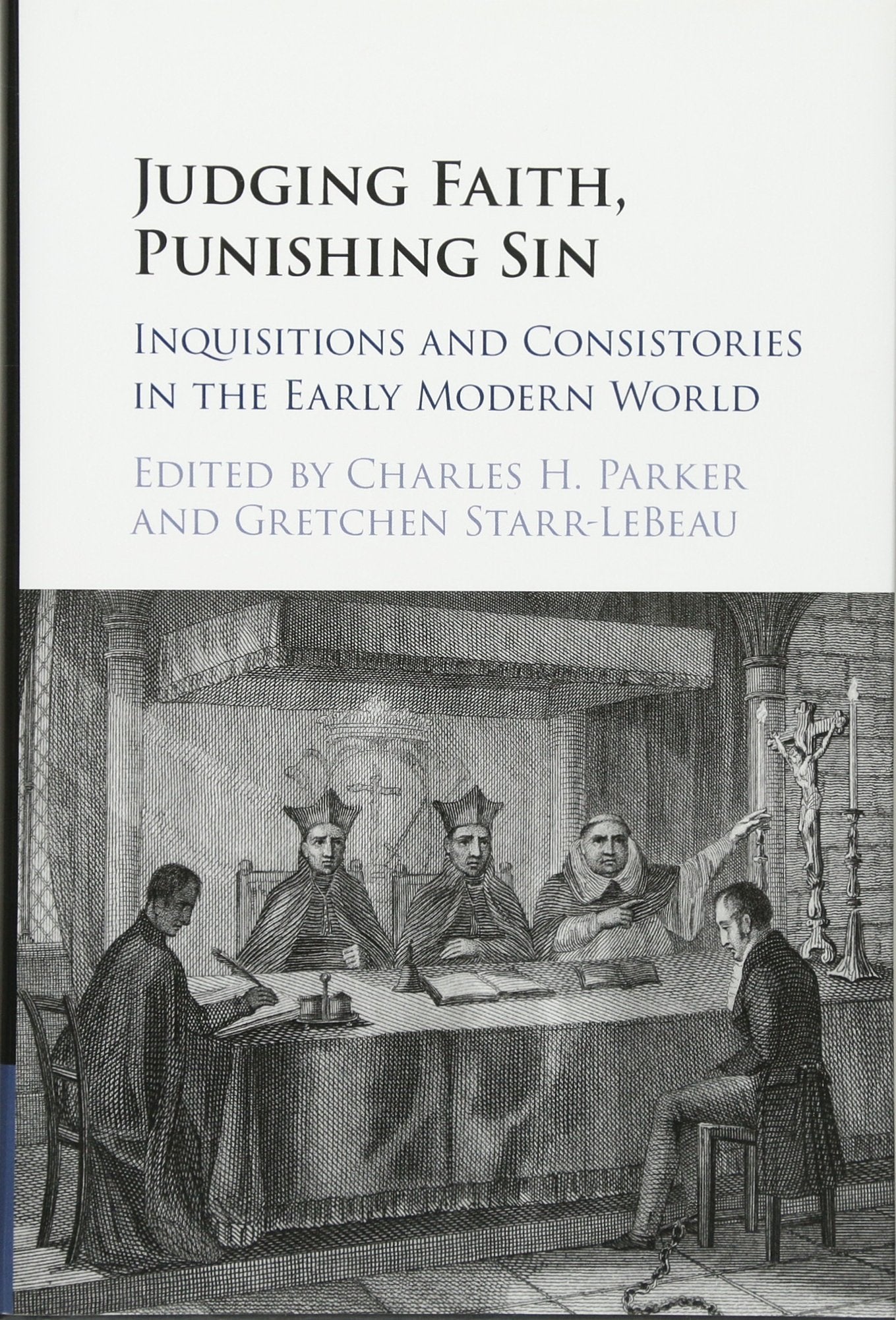 Judging Faith, Punishing Sin: Inquisitions and Consistories in the Early Modern World,Used