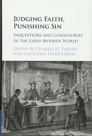 Judging Faith, Punishing Sin: Inquisitions and Consistories in the Early Modern World,Used