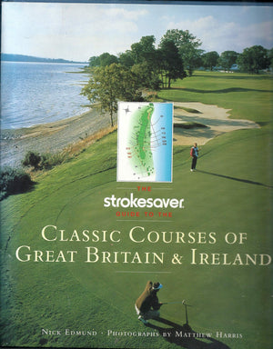Classic Golf Courses Of Great Britain & Ireland: A Holebyhole Companion,Used