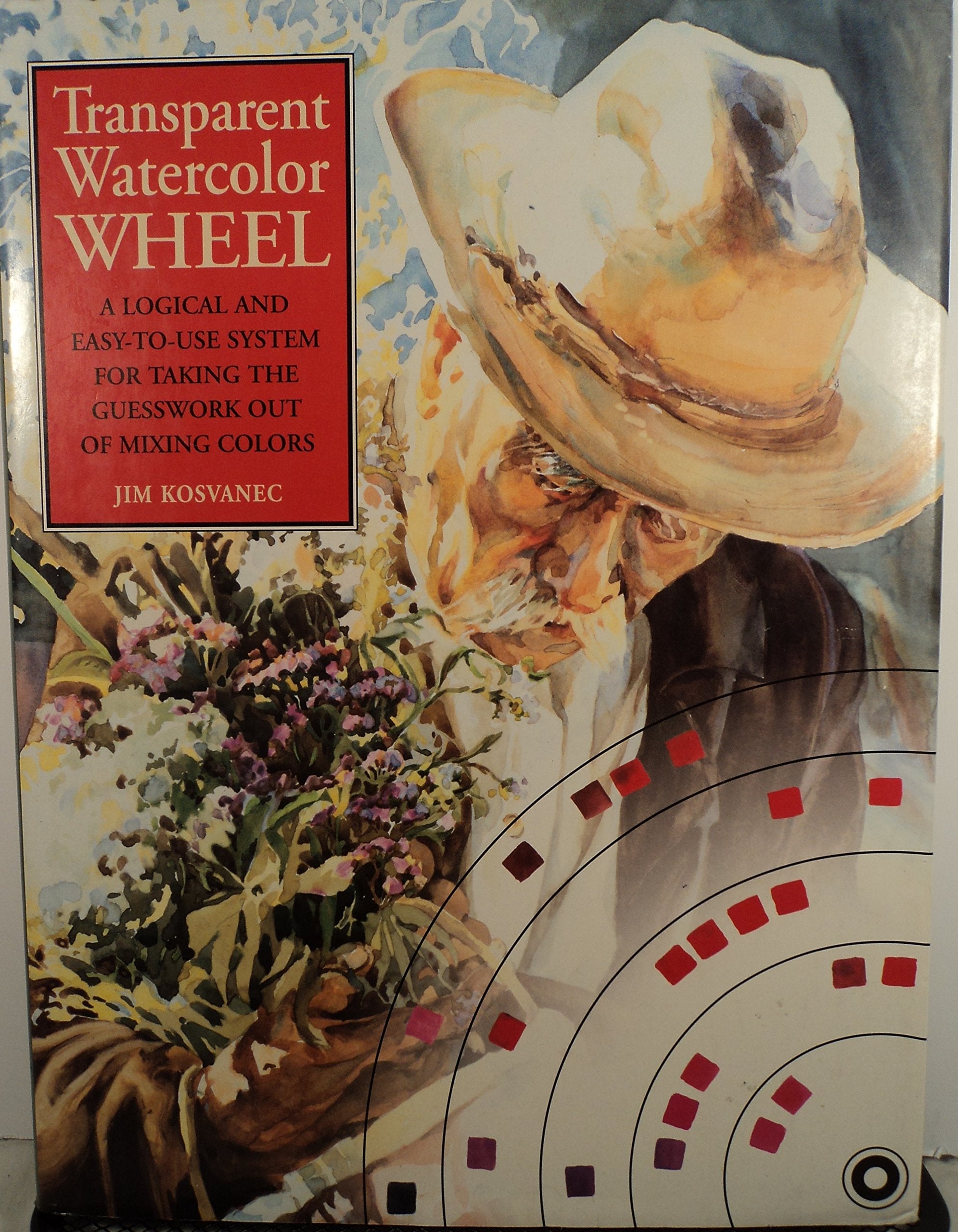 Transparent Watercolor Wheel: A Logical and Easytouse System for Taking the Guesswork out of Mixing Colours,New