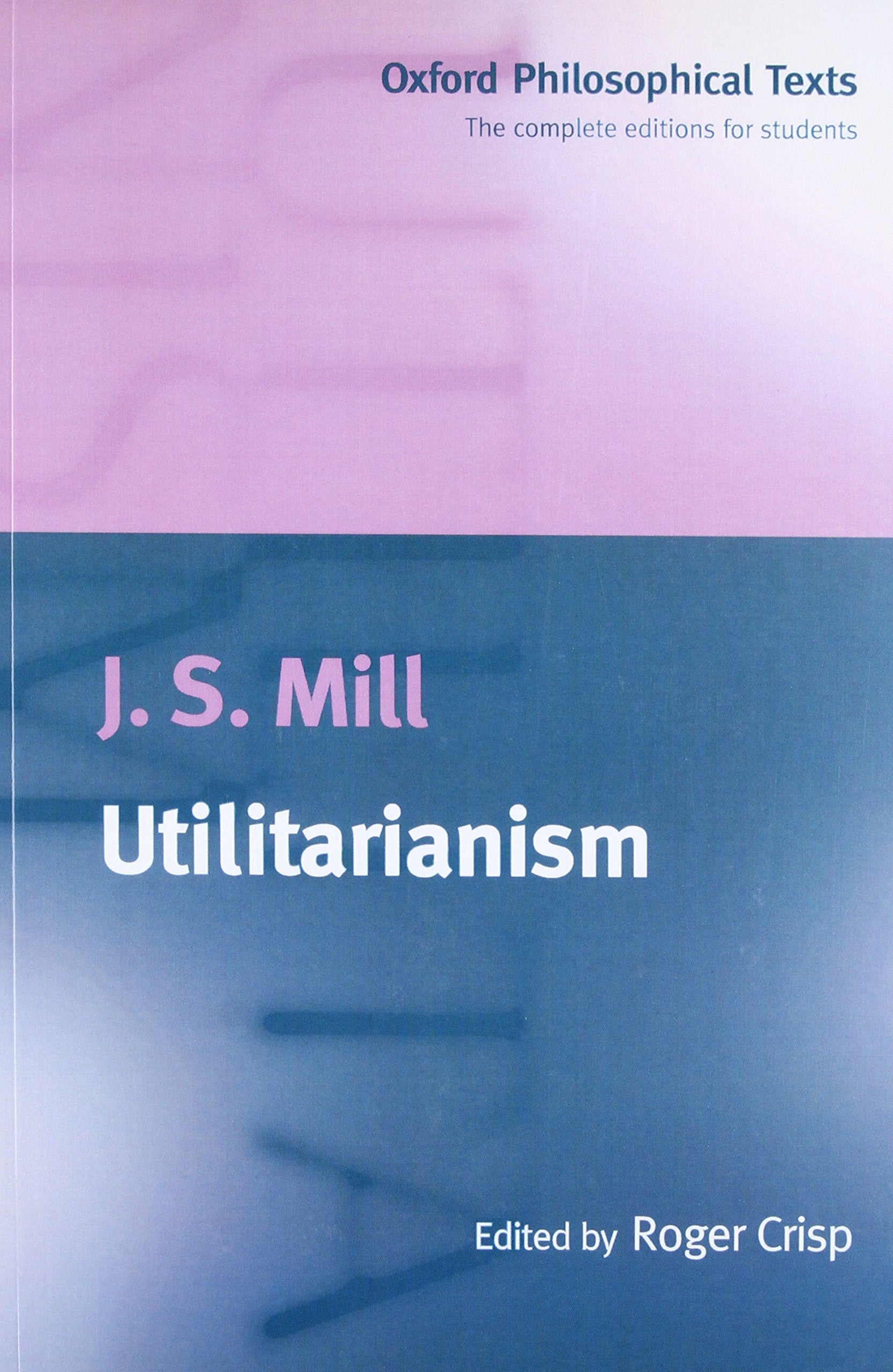 Utilitarianism (Oxford Philosophical Texts),Used