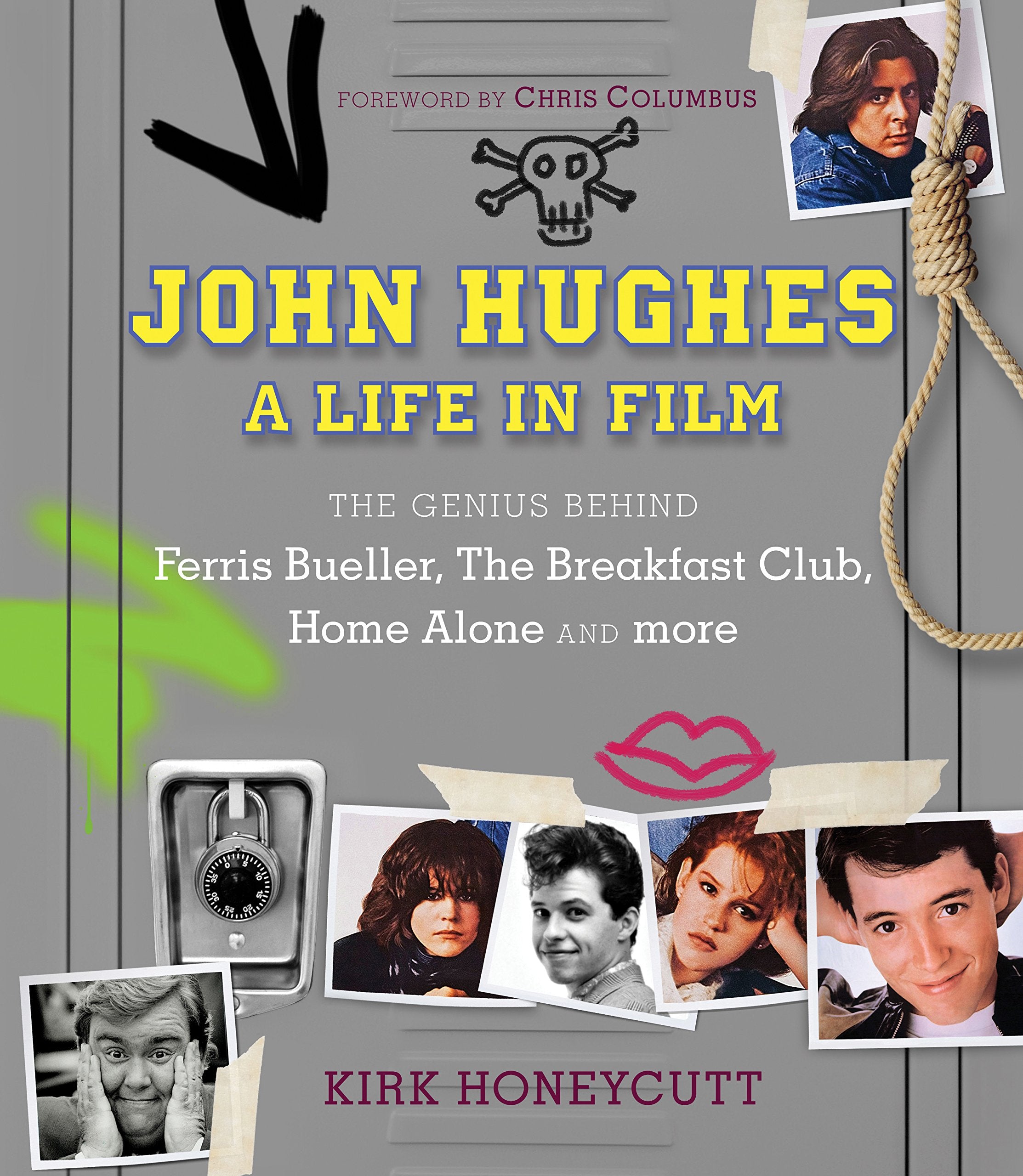 John Hughes: A Life In Film: The Genius Behind Ferris Bueller, The Breakfast Club, Home Alone, And More
