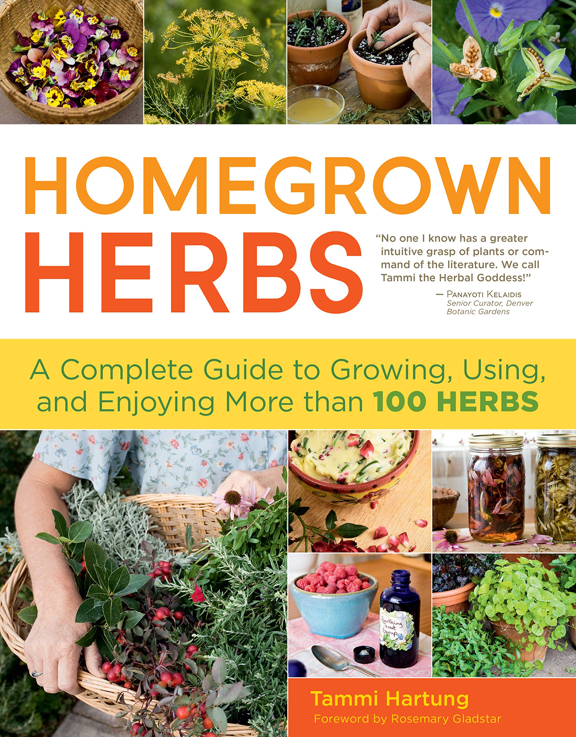 Homegrown Herbs: A Complete Guide To Growing, Using, And Enjoying More Than 100 Herbs