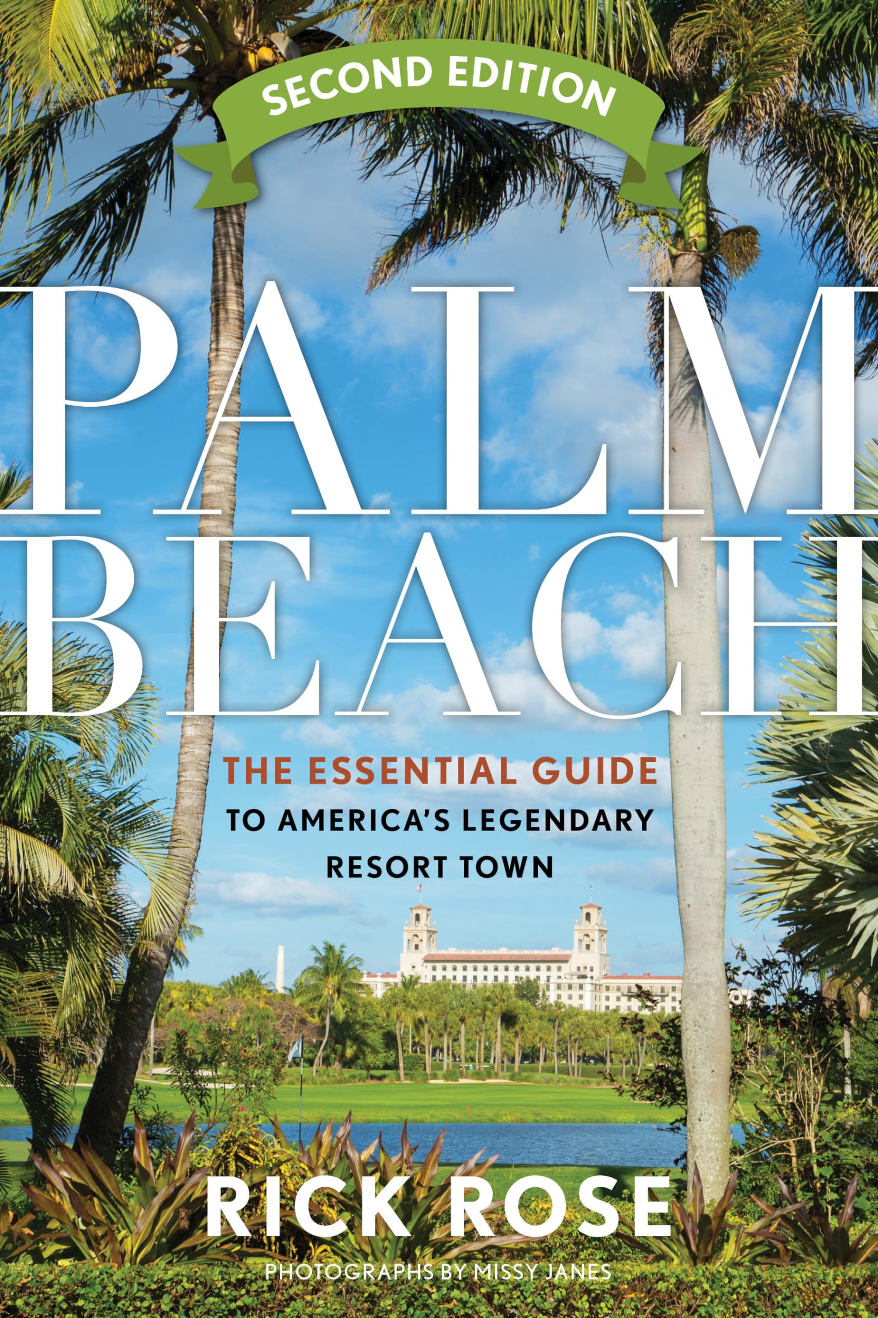 Palm Beach: The Essential Guide to Americas Legendary Resort Town
