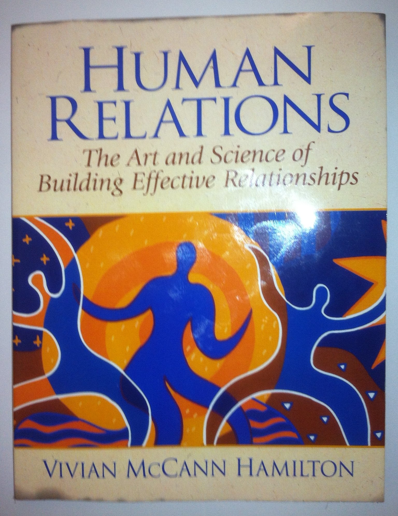 Human Relations: The Art and Science of Building Effective Relationships,Used