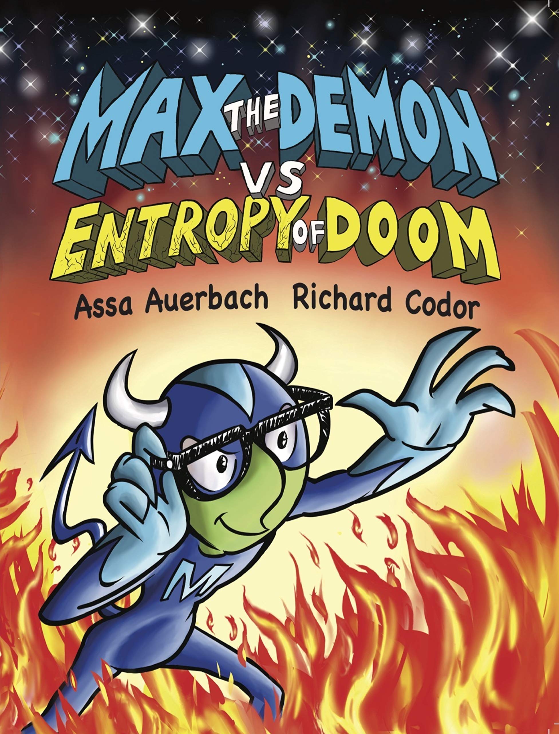 Max The Demon Vs Entropy Of Doom: The Epic Mission Of Maxwells Demon To Face The 2Nd Law Of Thermodynamics And Save Earth From E-new