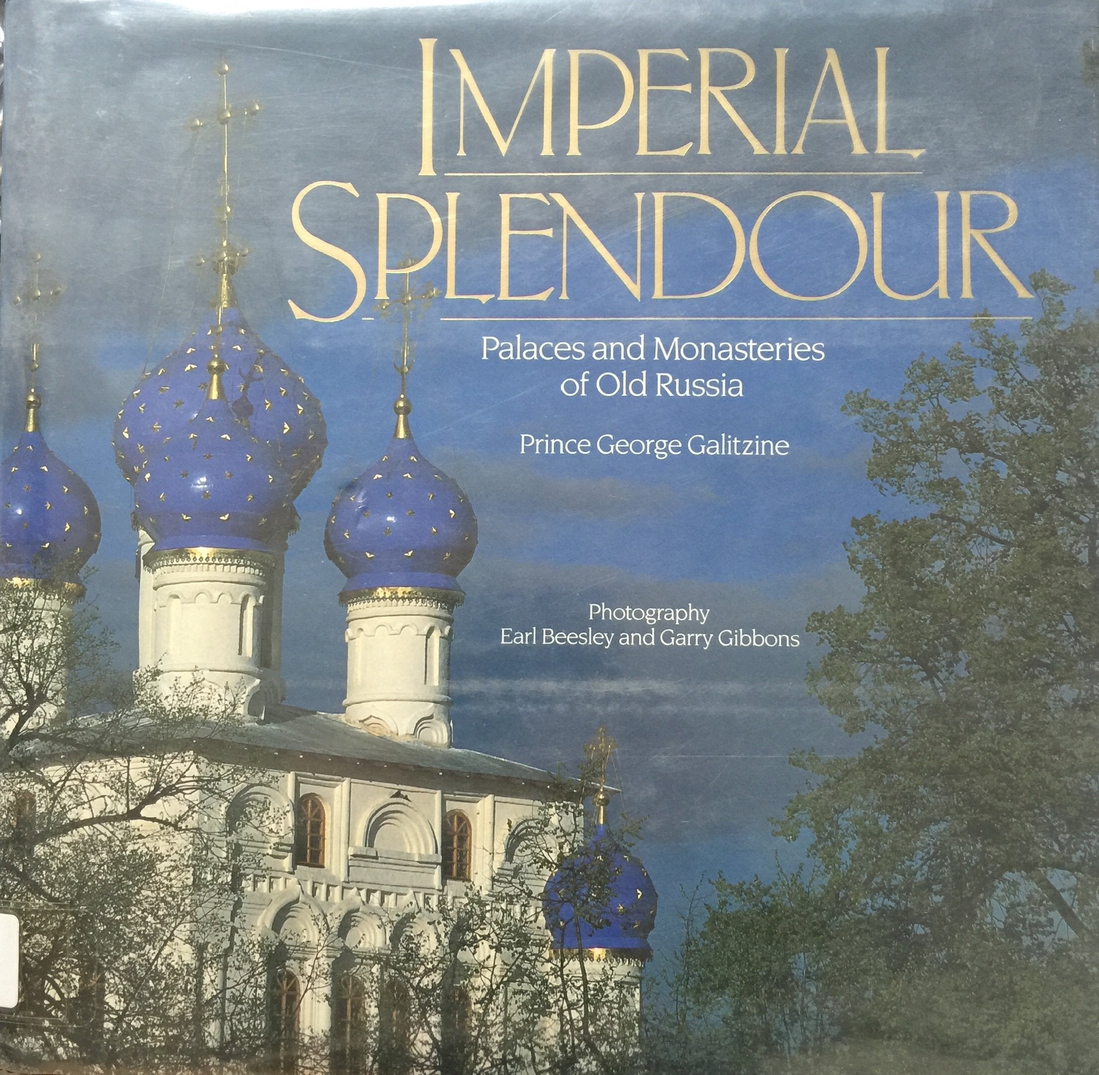 Imperial Splendour: The Palaces And Monasteries Of Old Russia,New
