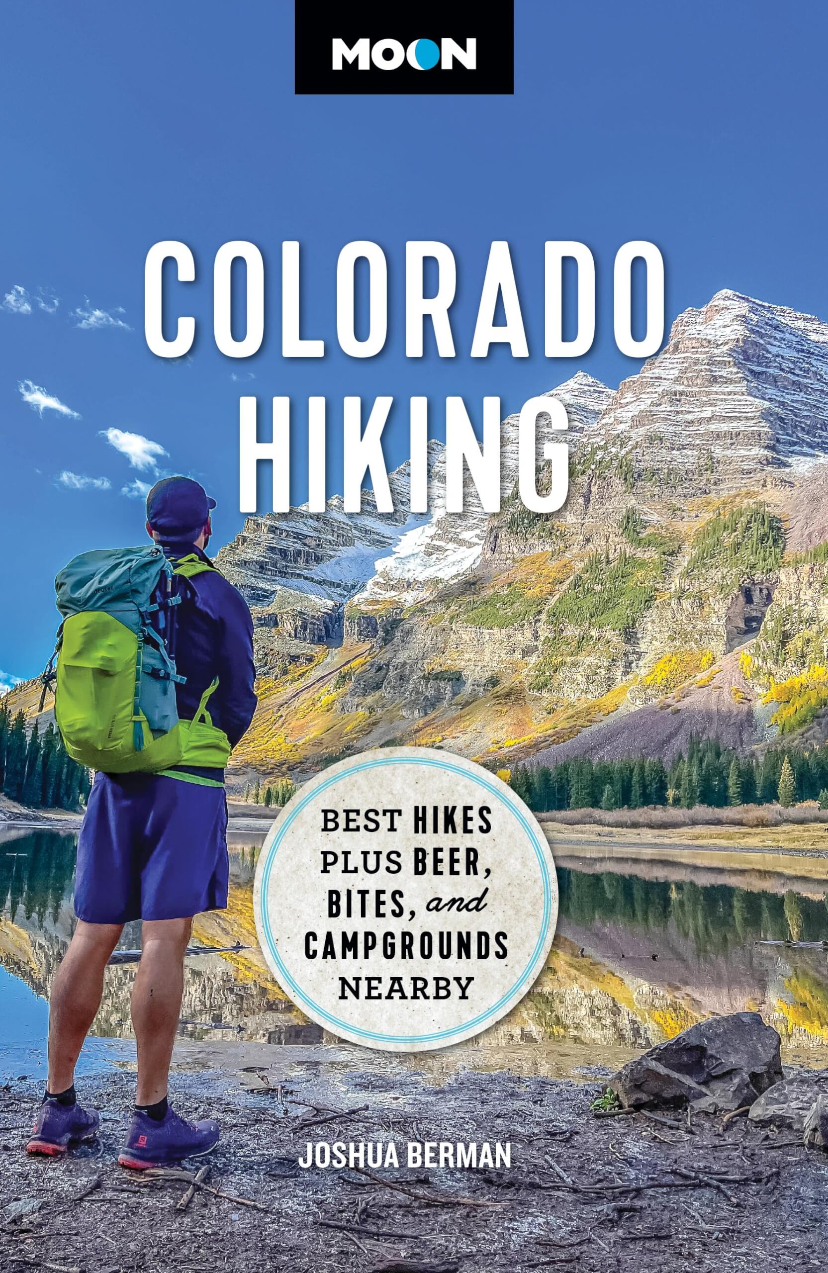 Moon Colorado Hiking: Best Hikes Plus Beer, Bites, And Campgrounds Nearby (Travel Guide),Used