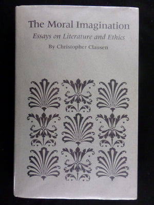 The Moral Imagination: Essays on Literature and Ethics,Used