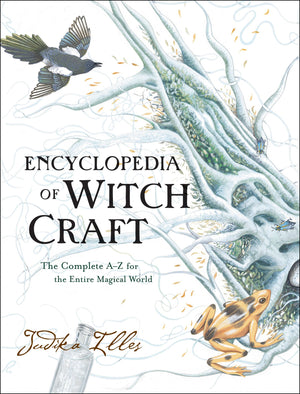 Encyclopedia of Witchcraft: The Complete AZ for the Entire Magical World (Witchcraft & Spells),New