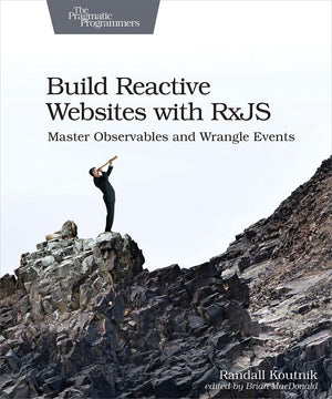 Build Reactive Websites with RxJS: Master Observables and Wrangle Events,Used