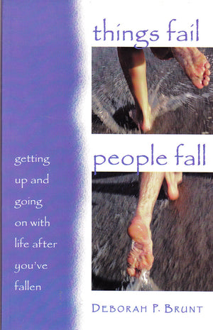 Things Fail, People Fall: Getting Up and Going on With Life After You'Ve Fallen,Used