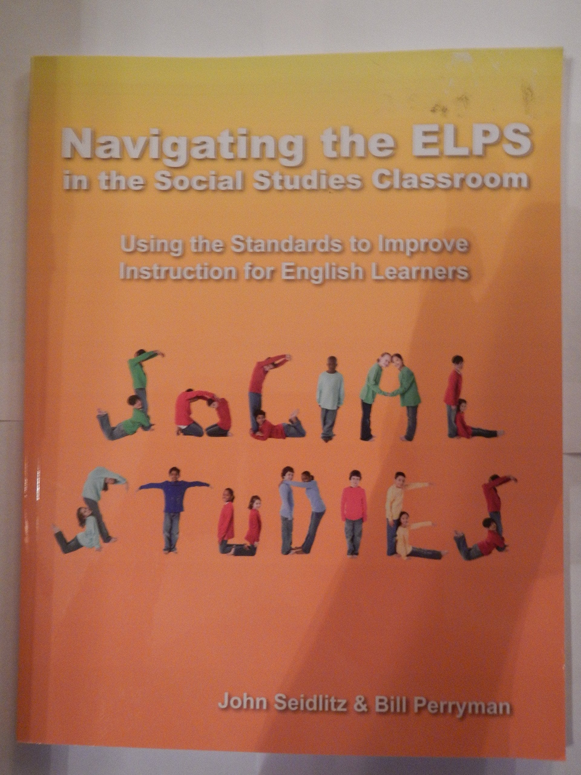Navigating the ELPS in the Social Studies Classroom: Using the Standards to Improve Instruction for English Learners,Used