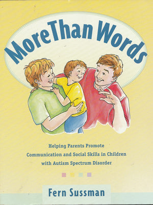 More Than Words: Helping Parents Promote Communication And Social Skills In Children With Autism Spectrum Disorder,New