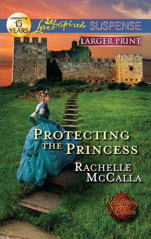 Protecting the Princess (Reclaiming the Crown, 2),Used