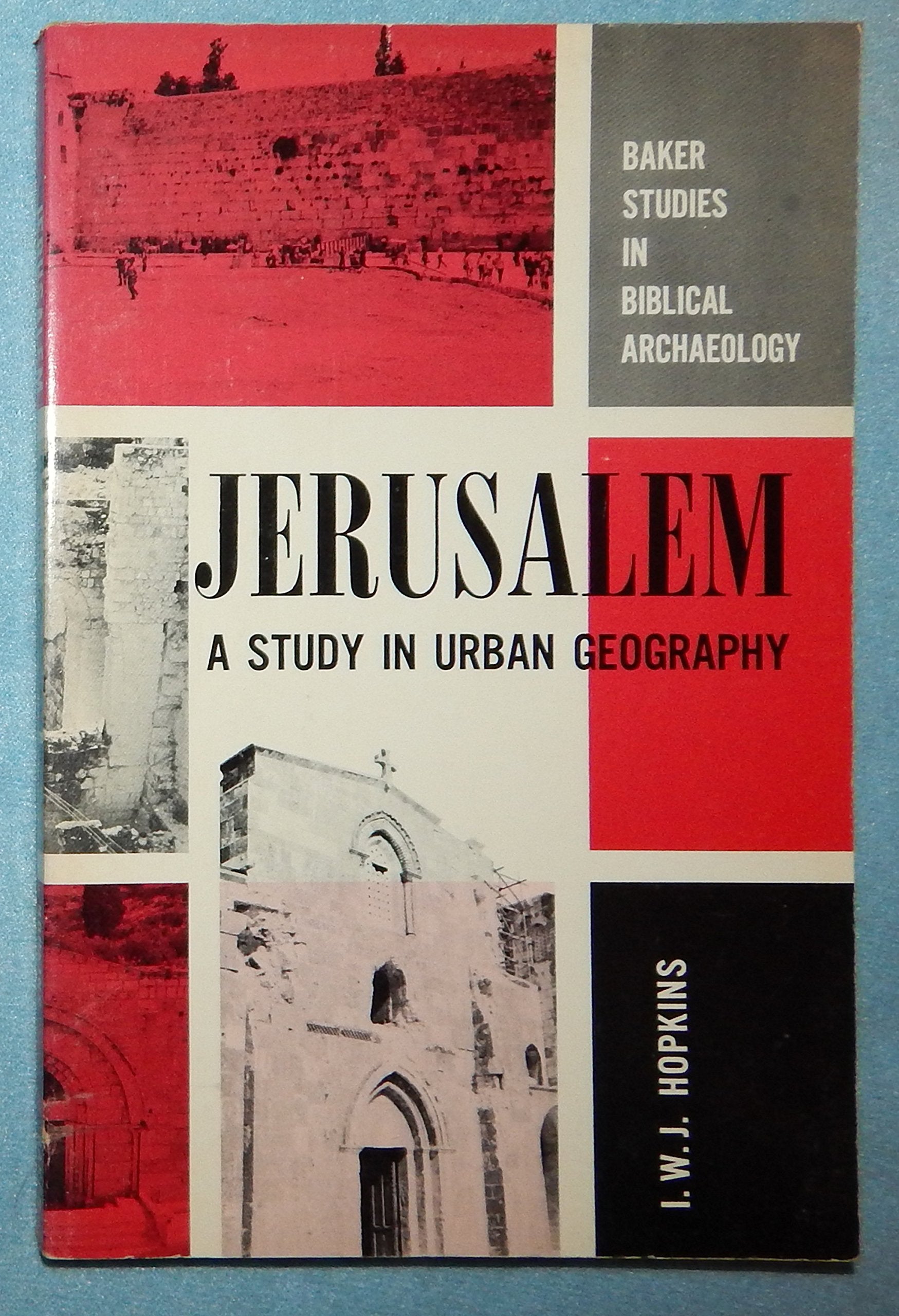 Jerusalem;: A study in urban geography, (Baker studies in Biblical archaeology),Used