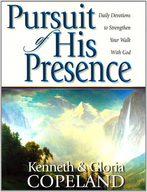 Pursuit of His Presence: Daily Devotions to Strengthen Your Walk With God