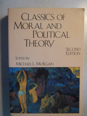Classics Of Moral And Political Theory,New
