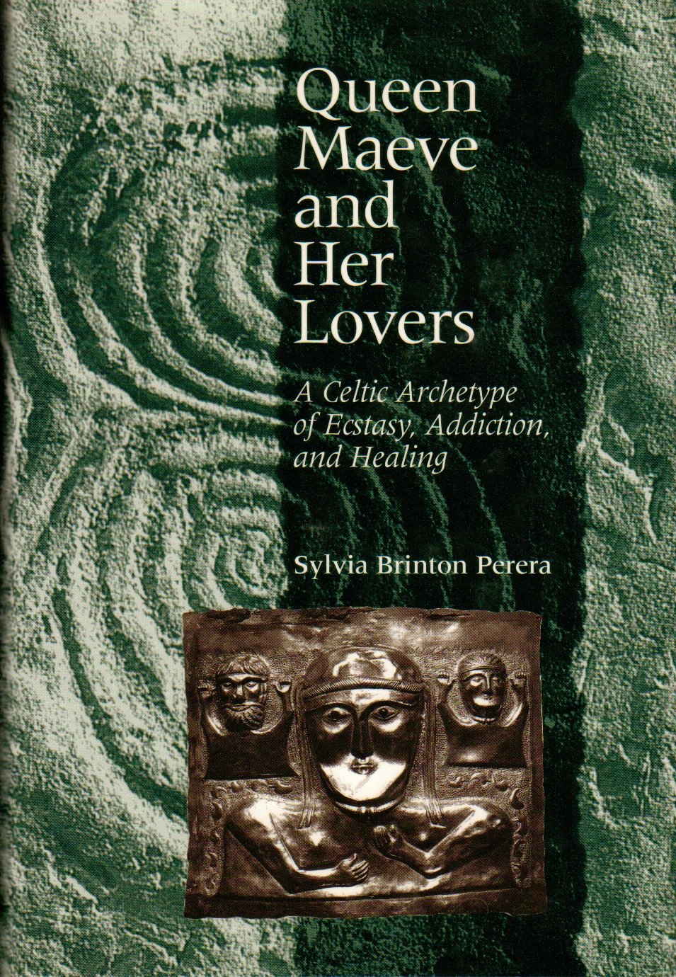 Queen Maeve and Her Lovers: A Celtic Archetype of Ecstacy, Addiction, and Healing,Used