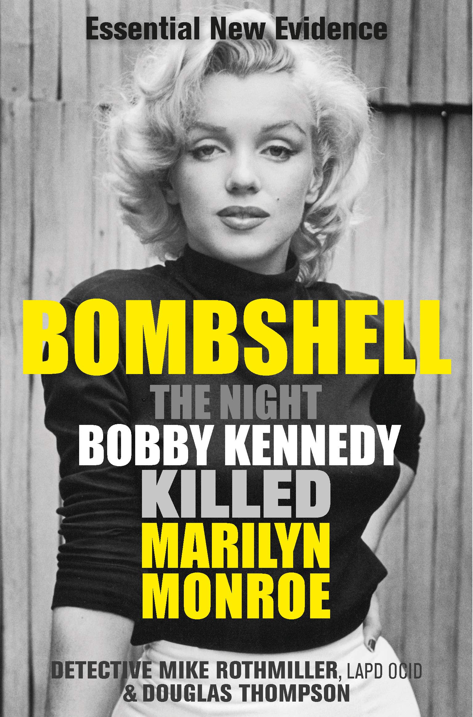 Bombshell: The Night Bobby Kennedy Killed Marilyn Monroe,Used