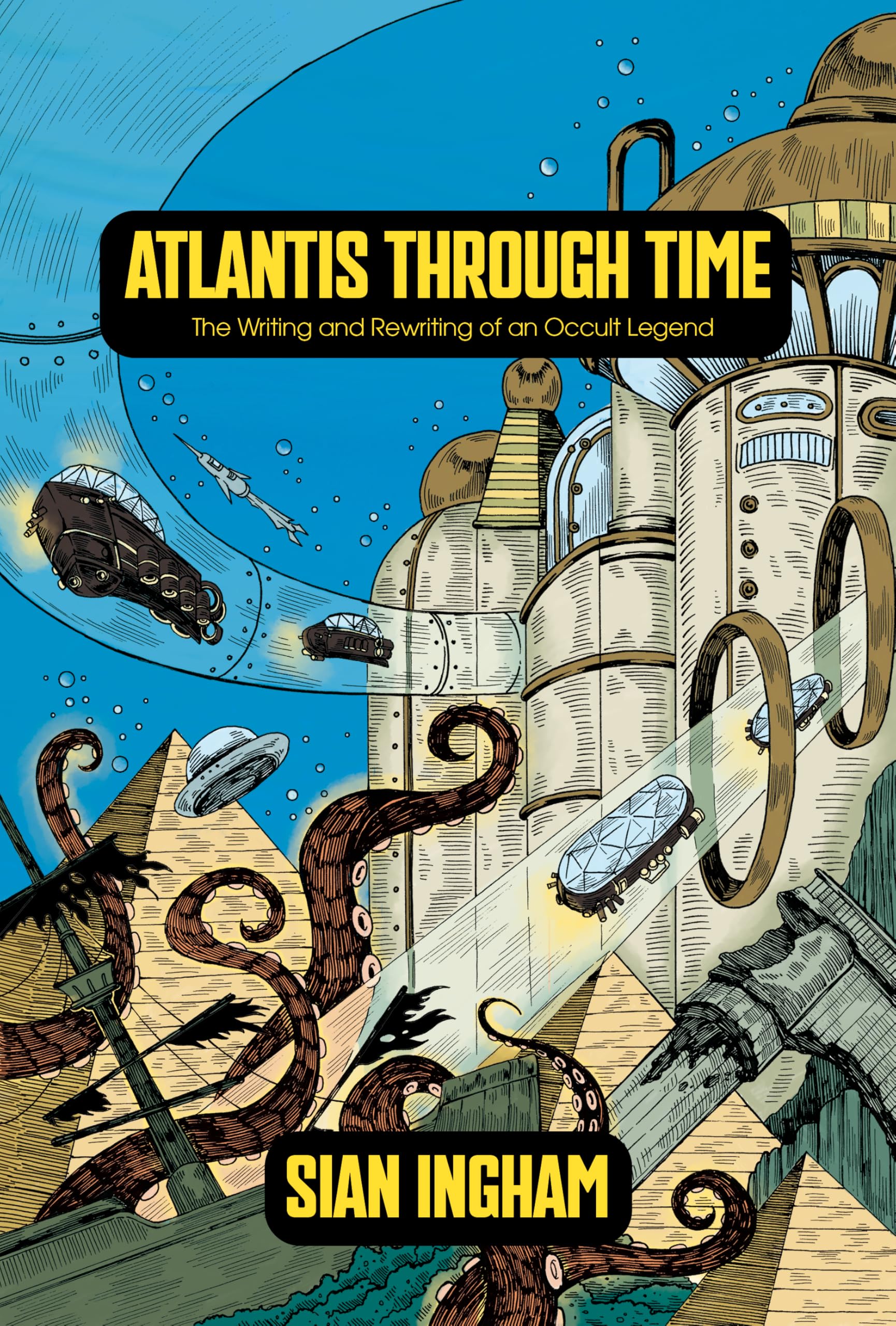 Atlantis Through Time: The Writing And Rewriting Of An Occult Legend