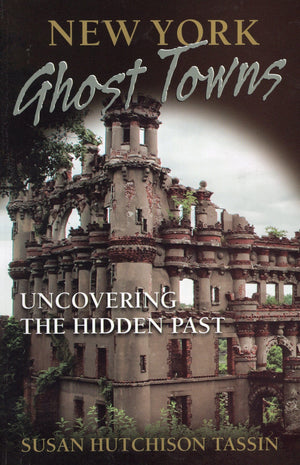 New York Ghost Towns: Uncovering the Hidden Past,Used