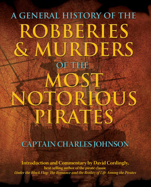 General History of the Robberies & Murders of the Most Notorious Pirates,Used